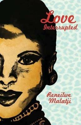 Love interrupted - Reneilwe Malatji - cover