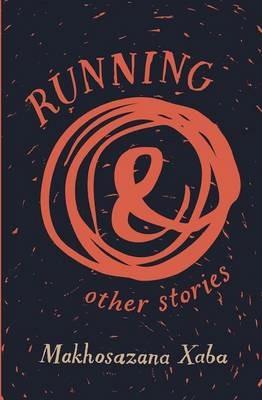 Running and other stories - Makhosazana Xaba - cover
