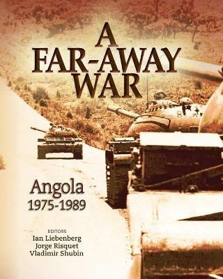 A far-away war: Angola 1975-1989 - cover