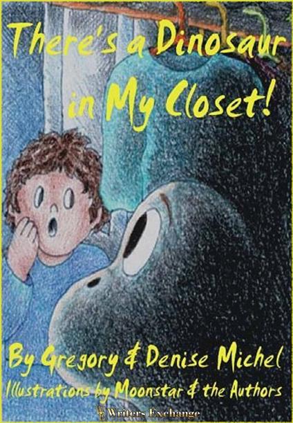 There's a Dinosaur in My Closet - Denise Michel,Greg Michel - ebook