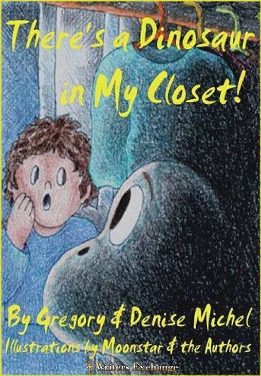 There's a Dinosaur in My Closet - Denise Michel,Greg Michel - ebook