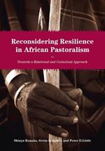 Reconsidering Resilience in African Pastoralism: Towards a Relational and Contextual Approach