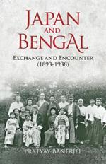 Japan and Bengal: Exchange and Encounter (1893-1938)