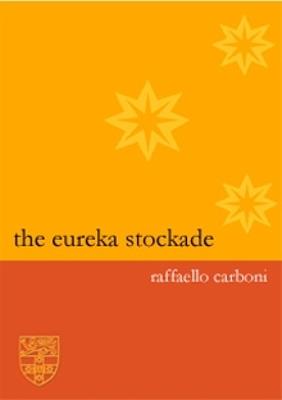 The Eureka Stockade - Raffaello Carboni - cover