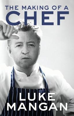The Making of a Chef - Luke Mangan - cover