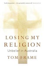 Losing My Religion: Unbelief in Australia