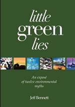 Little Green Lies: Twelve Environmental Myths