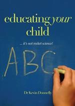 Educating Your Child: It's Not Rocket Science