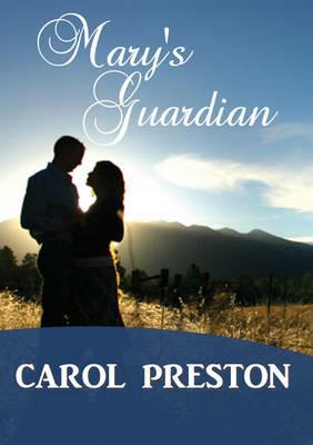 Mary's Guardian - Carol Preston - cover