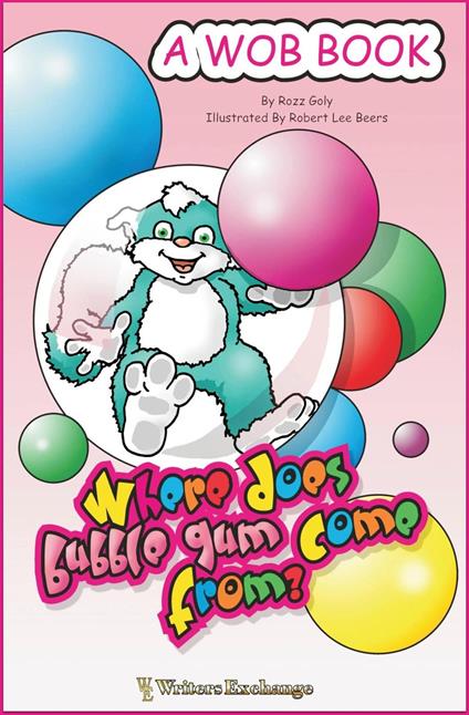 Where does Bubblegum Come From? - Rosalind Goly - ebook