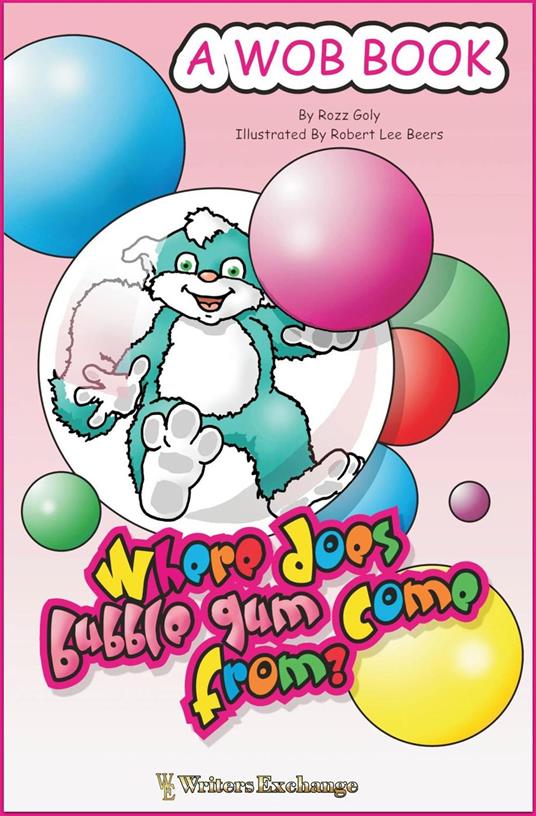 Where does Bubblegum Come From? - Rosalind Goly - ebook