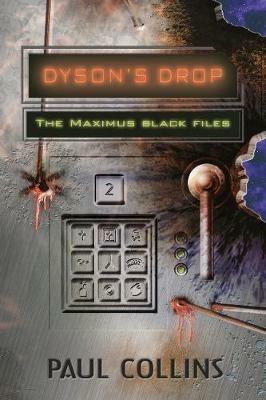 Dyson's Drop: The Maximus Black Files - Paul Collins - cover