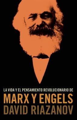 La Vida Y El Pensamiento Revolucionario De Marx Y Engels - David Riazanov - cover