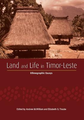 Land and Life in Timor-Leste: Ethnographic Essays - cover