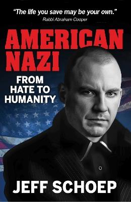American Nazi: From Hate to Humanity - Jeff Schoep - cover