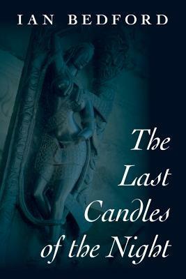 The Last Candles of the Night - Ian Bedford - cover