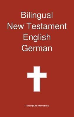 Bilingual New Testament, English - German - Transcripture International - cover
