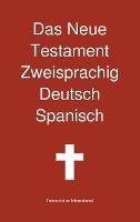 Das Neue Testament Zweisprachig, Deutsch - Spanisch