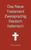 Das Neue Testament Zweisprachig, Deutsch - Italienisch