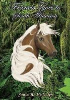 Francis Goes to South America - Sonia McNulty - cover