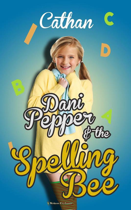 Dani Pepper and the Spelling Bee - Cathan - ebook