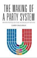 The Making of a Party System: Minor Parties in the Australian Senate