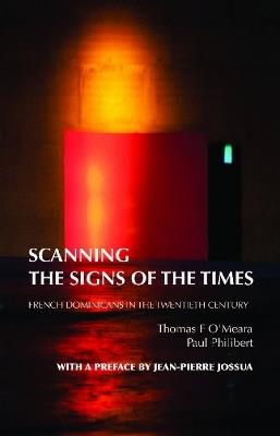 Scanning the Signs of the Times: French Dominicans in the Twentieth Century - cover