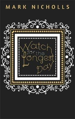 Watch for the Longest Day - Mark Nicholls - cover