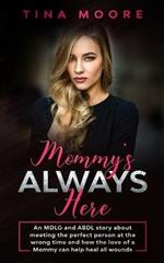 Mommy's Always Here: An MDLG and ABDL story about meeting the perfect person at the wrong time and how the love of a Mommy can help heal all wounds
