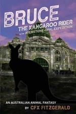 Bruce, the Kangaroo Rider in the Ayerstone-Opal Expedition: An Australian animal fantasy