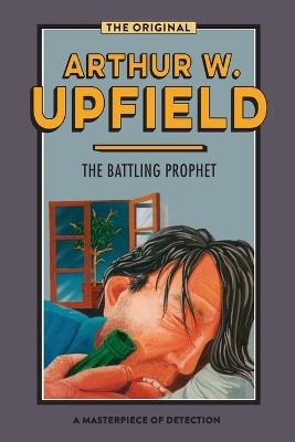 The Battling Prophet - Arthur Upfield - cover