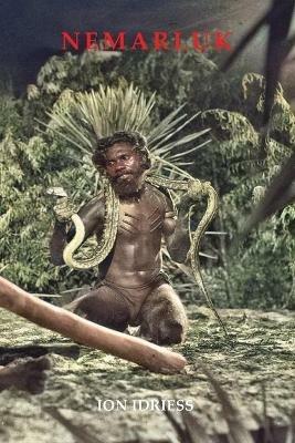 NEMARLUK: King of the Wilds - Ion Idriess - cover