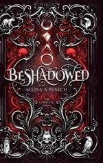 Beshadowed: Complete Urban Fantasy Series Omnibus