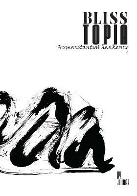 Blisstopia: Humanstantial hankering - Jill Robb - cover