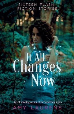 It All Changes Now - Amy Laurens - cover