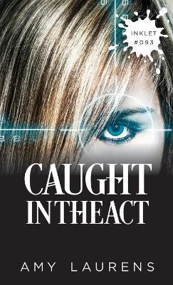 Caught In The Act - Amy Laurens - cover
