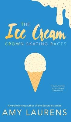 The Ice Cream Crown Skating Races - Amy Laurens - cover