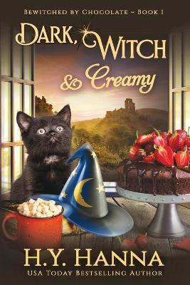 Dark, Witch & Creamy (LARGE PRINT): Bewitched By Chocolate Mysteries - Book 1 - H y Hanna - cover