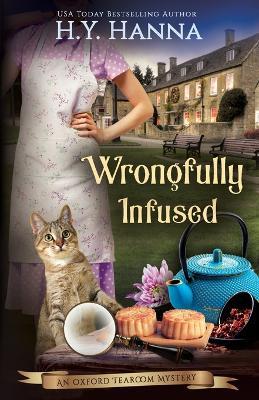 Wrongfully Infused: Oxford Tearoom Mysteries - Book 11 - H y Hanna - cover
