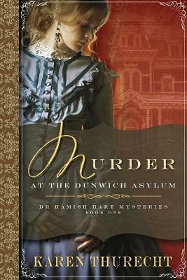 Murder at the Dunwich Asylum - Karen Thurecht - cover