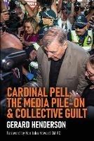 Libro in inglese Cardinal Pell, the Media Pile-On & Collective Guilt  - Gerard Henderson