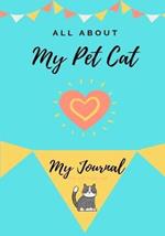About My Pet Cat: My Pet Journal