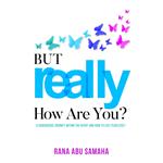 But REALLY, How Are You?
