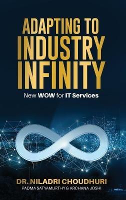 Adapting to Industry Infinity - Niladri Choudhuri,Padma Satyamurthy,Archana Joshi - cover