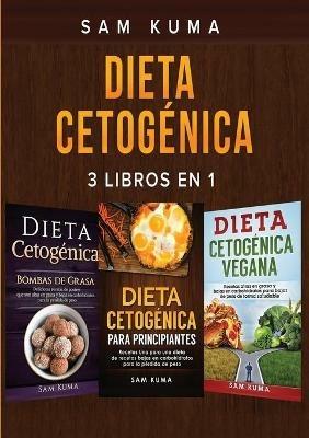 Dieta Cetogenica: 3 libros en 1 - Sam Kuma - cover