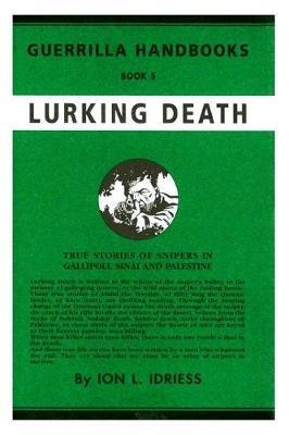 Lurking Death: The Australian Guerrilla  # 5 - Ion Idriess - cover