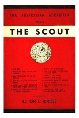 The Scout: The Australian Guerrilla Series #6 - Ion Idriess - cover