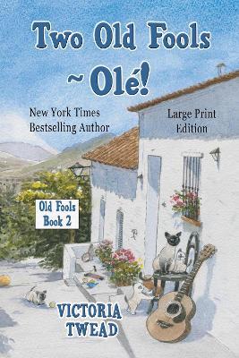 Two Old Fools - Olé! - LARGE PRINT - Victoria Twead - cover