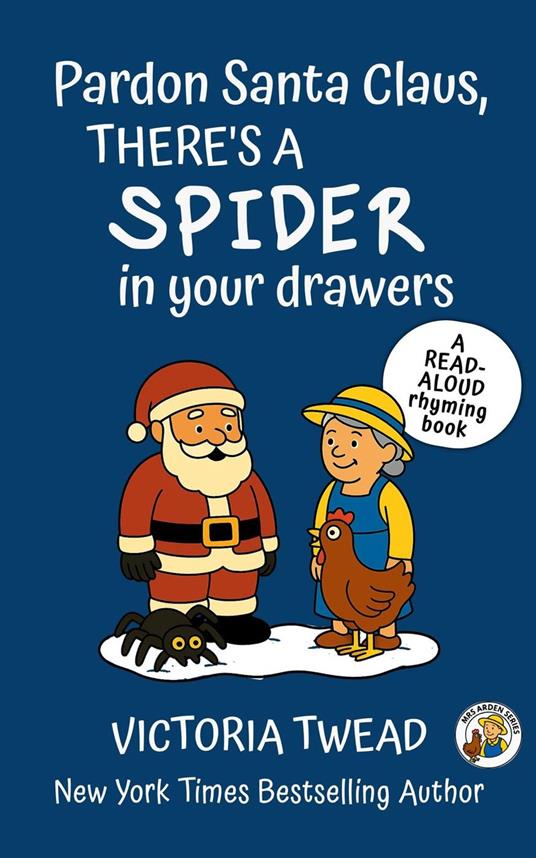 Pardon Santa Claus, There's a SPIDER in Your Drawers - Victoria Twead - ebook