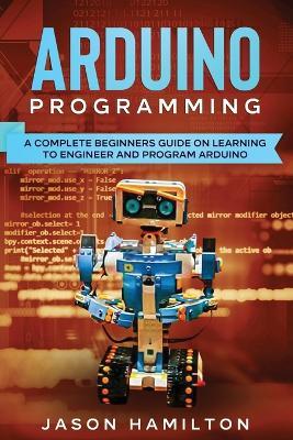 Arduino Programming - Jason Hamilton - cover